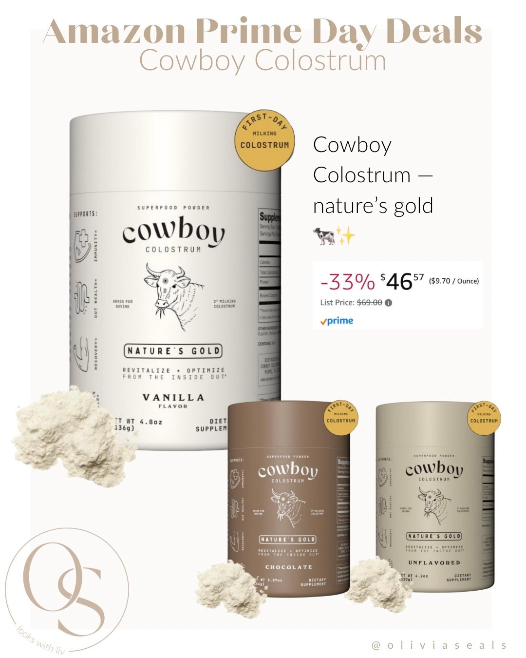 This viral wellness powder is 33% off for Amazon Prime Day!
I haven’t tried Cowboy Colostrum yet, but I’ve seen it all over my feed and I’m so tempted to add it to my cart. It’s made from first-day milking colostrum (aka “nature’s gold”) and comes in unflavored, chocolate, and vanilla. Curious to see what the hype is about!

#LTKSaleAlert #LTKBeauty #LTKFindsUnder50