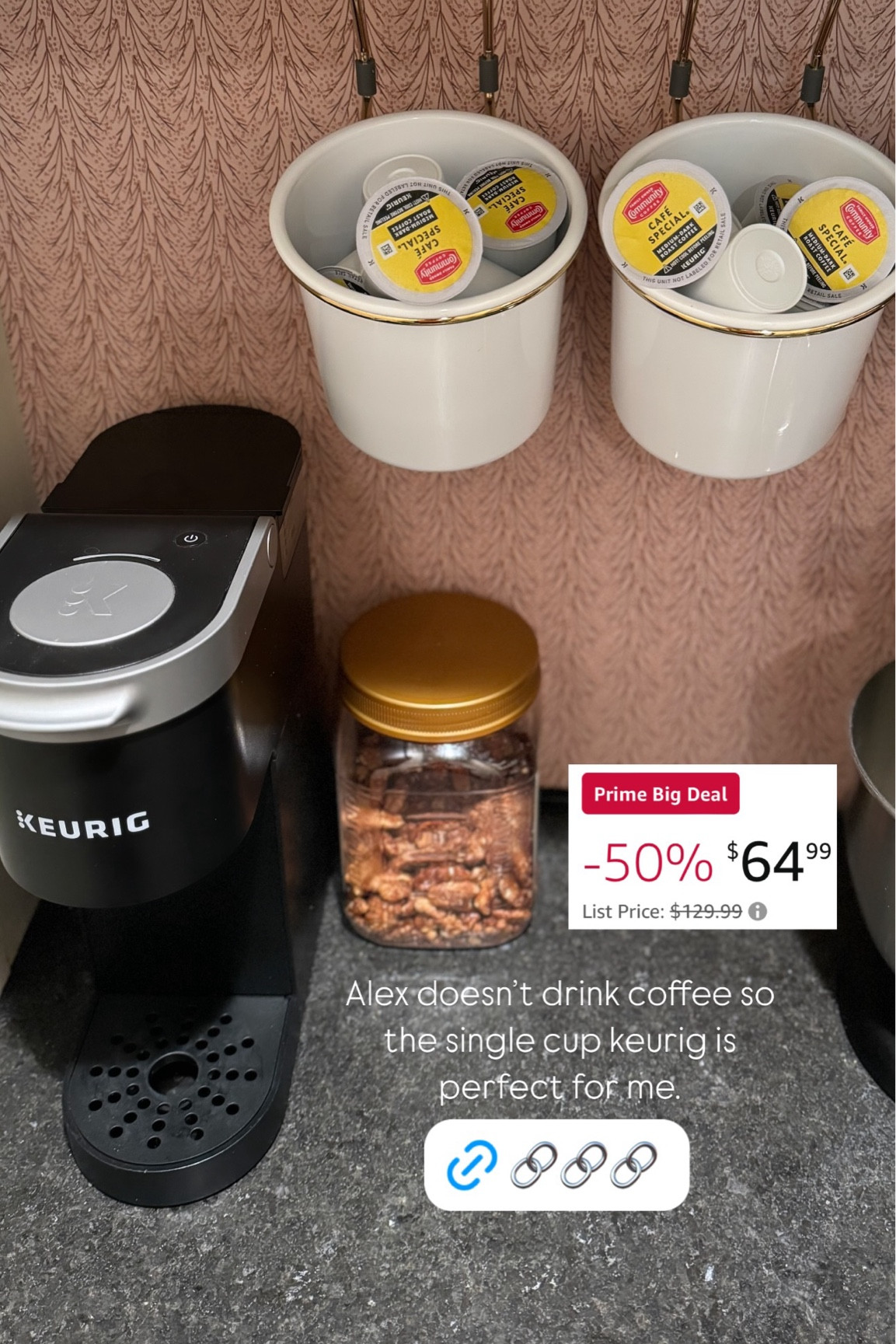 Alex doesn’t drink coffee so the single cup keurig is perfect for me.