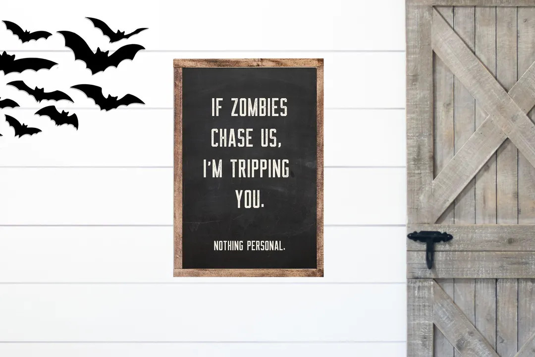 If Zombies Chase Us I'm Tripping You Sign | Zombie Sign | Halloween Decor | Halloween Sign | Bat ... | Etsy (US)