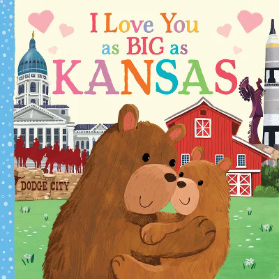 I Love You as Big as Kansas - by  Rose Rossner (Board Book) | Target