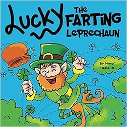 Lucky the Farting Leprechaun: A Funny Kid's Picture Book About a Leprechaun Who Farts and Escapes... | Amazon (US)