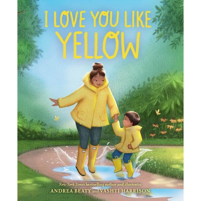 I Love You Like Yellow - by  Andrea Beaty (Board Book) | Target
