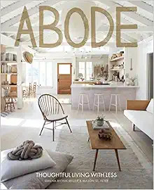 Abode: Thoughtful Living with Less    Hardcover – Illustrated, April 16, 2019 | Amazon (US)