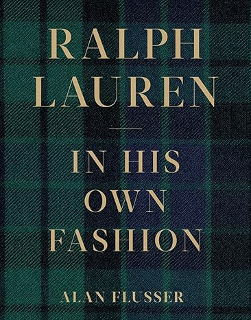 Ralph Lauren: In His Own Fashion     Hardcover – Illustrated, November 12, 2019 | Amazon (US)