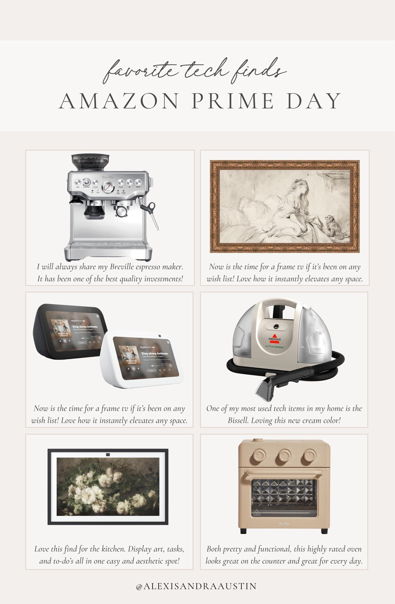 My favorite tech finds during Amazon Prime Day! Now is the time to save on gadget and tech essentials for every day living — including my frame tv and all time favorite Breville espresso machine. 

Home finds, Amazon Prime Day, deal of the day, sale alert, summer refresh, home favorites, tech finds, espresso machine, Frame TV, Amazon Echo, Bissell, Breville, smart calendar, cleaning essentials, kitchen refresh, living room refresh, neutral home inspo, shop the look!

#LTKSeasonal #LTKHome #LTKSaleAlert