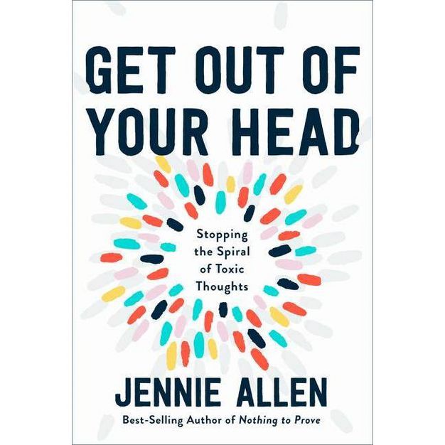 Get Out of Your Head - by Jennie Allen | Target