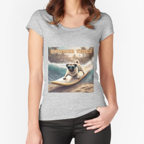 A Pug Surfing - Summer Vibes Fitted Scoop T-Shirt | Redbubble (US)