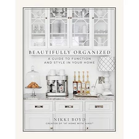 Beautifully Organized: A Guide to Function and Style in Your Home Pre-Owned (Hardcover) 1944515682 9 | Walmart (US)