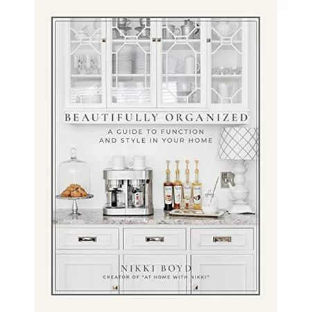 Beautifully Organized: A Guide to Function and Style in Your Home Pre-Owned (Hardcover) 1944515682 9 | Walmart (US)