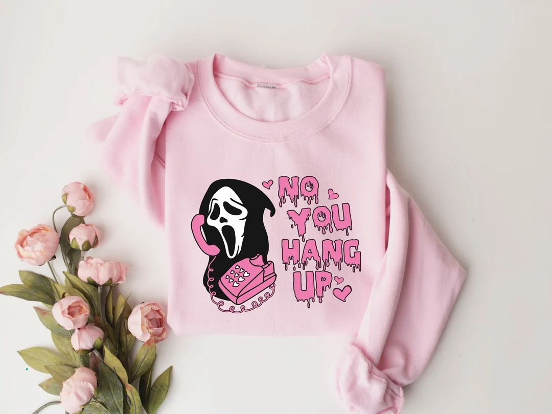 No You Hang up Sweatshirt Boo Sweatshirt Ghostface Valentine - Etsy | Etsy (US)