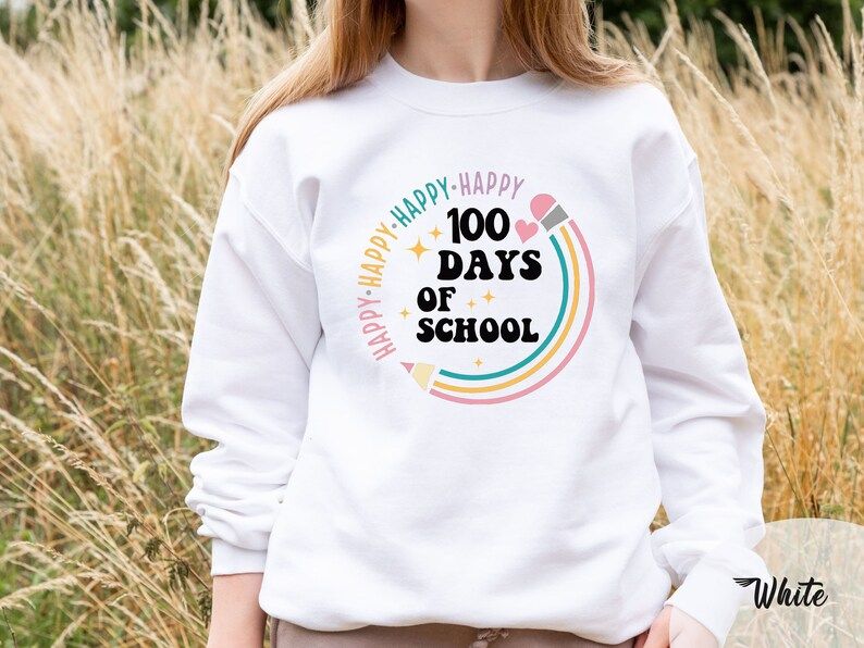 Happy 100 Days Of School Sweatshirt, 100 Days of School Sweatshirt, School 100th Day Sweatshirt, ... | Etsy (US)