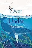 Over and Under the Waves     Hardcover – Picture Book, September 13, 2022 | Amazon (US)