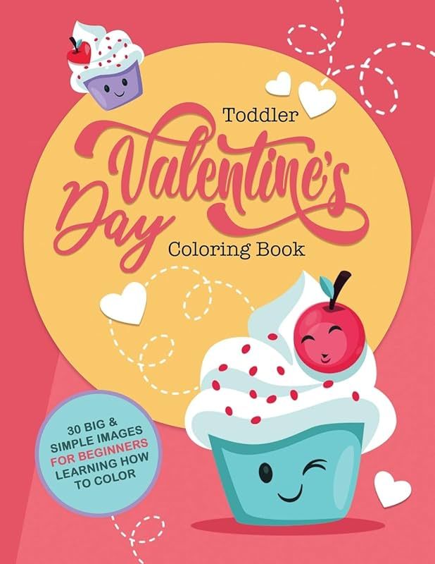 Toddler Valentine's Day Coloring Book: 30 Big & Simple Images For Beginners Learning How To Color... | Amazon (US)