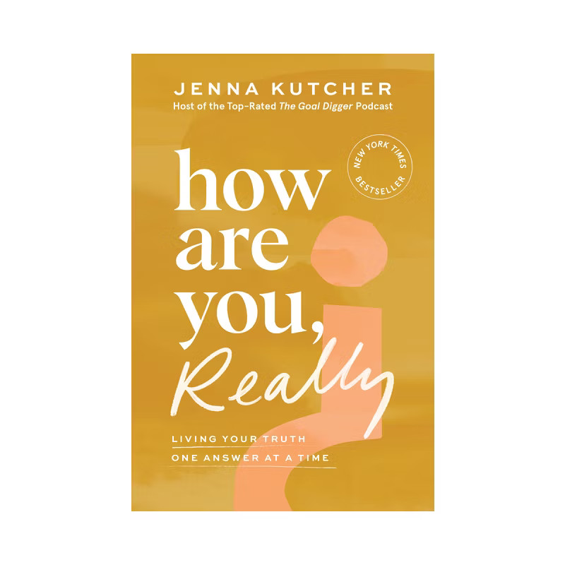 How Are You, Really? - by Jenna Kutcher (Hardcover) | Target