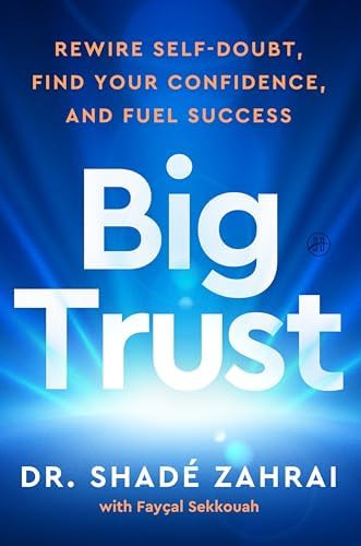Big Trust: Rewire Self-Doubt, Find Your Confidence, and Fuel Success | Amazon (US)