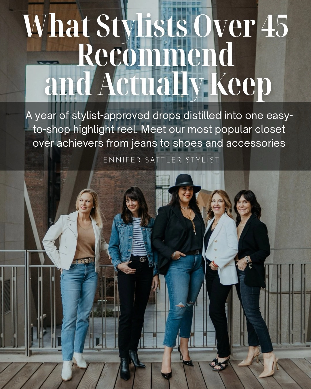 What Stylists Over 45
Recommend
and Actually Keep
A year of stylist-approved drops distilled into one easy-to-shop highlight reel. Meet our most popular closet over achievers from jeans to shoes and accessories
JENNIFER SATTLER STYLIST

More ⬇️
https://closetchoreography.com/6-it-girl-winter-essentials-for-women-over-40-the-nordstrom-6-december-drop/