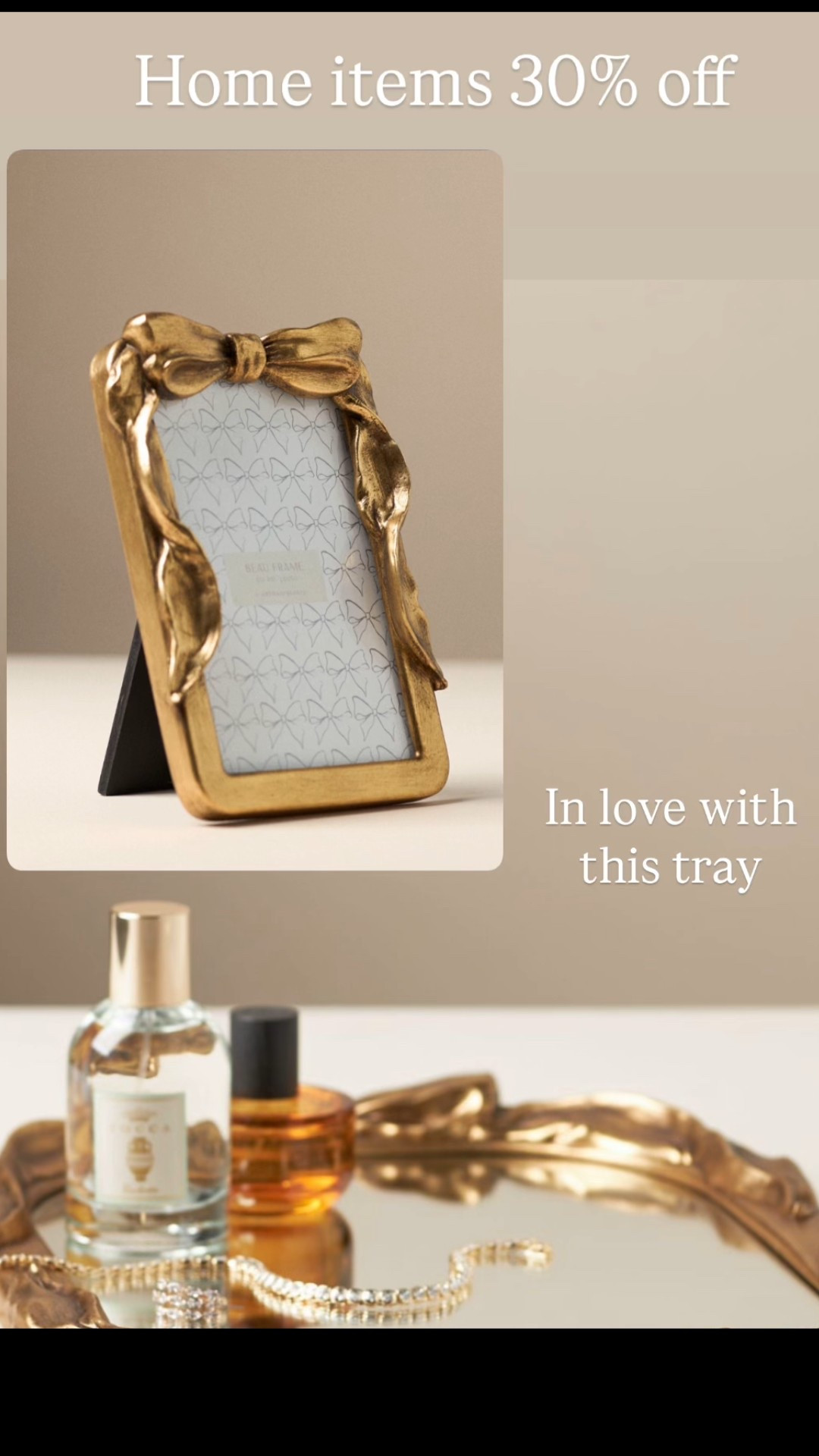 30% off home decor. Gold bow picture frame and vanity tray  

#LTKHome #LTKSaleAlert #LTKFindsUnder100