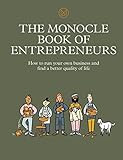 The Monocle Book of Entrepreneurs: How to run your own business and find a better quality of life | Amazon (US)