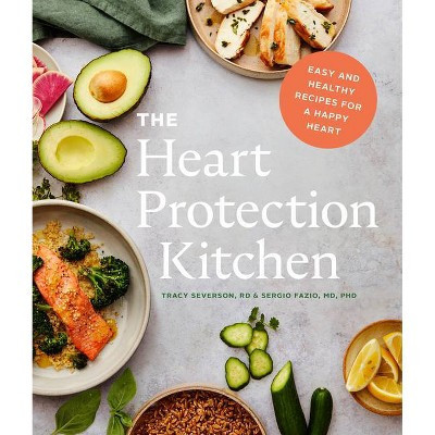 The Heart Protection Kitchen - by  Sergio Fazio & Tracy Severson (Paperback) | Target