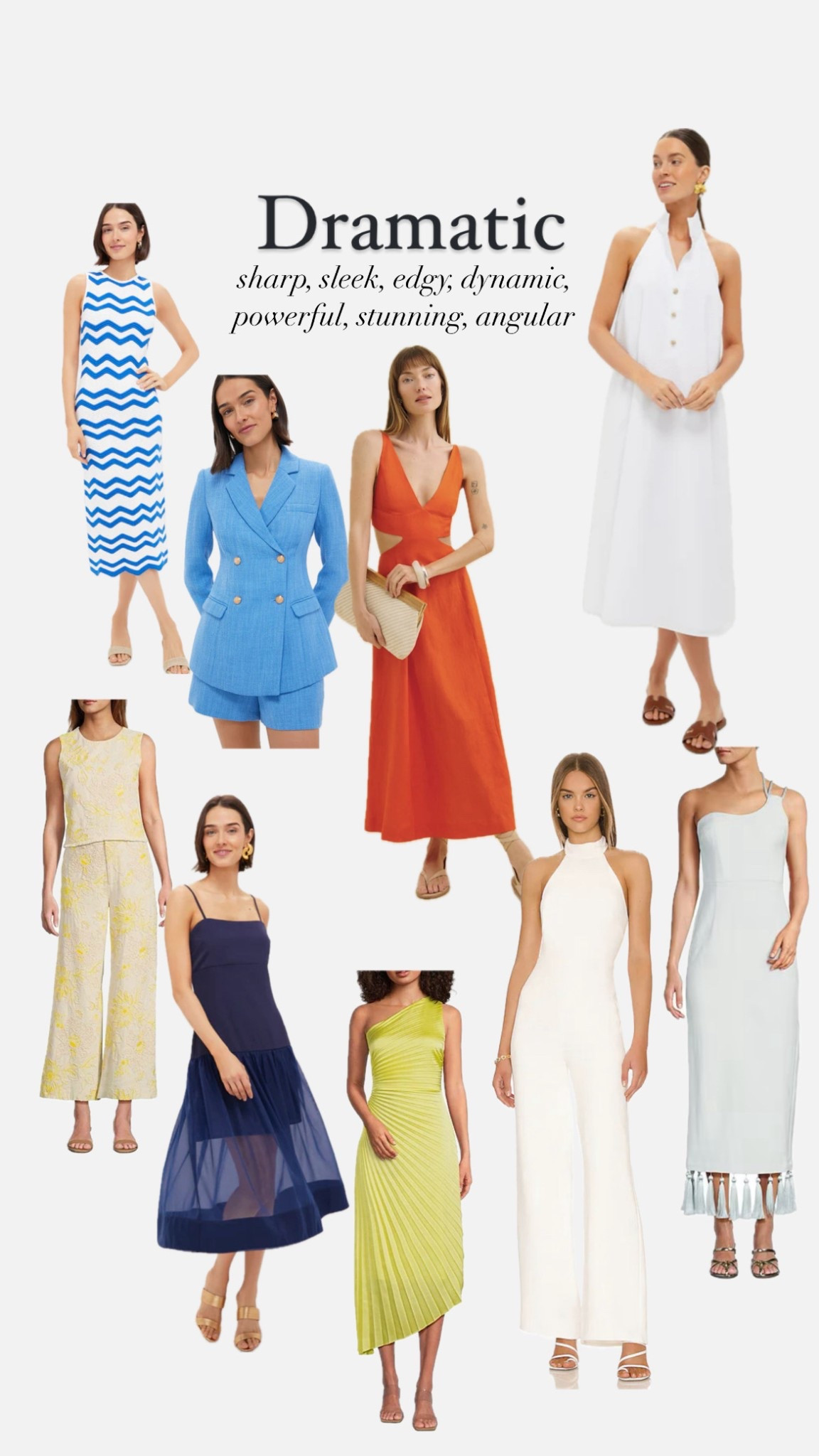 Dramatics will look best in dresses that are angular, structured, sleek, edgy, asymmetrical, and eye-catching. 
