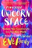 Find Your Unicorn Space: Reclaim Your Creative Life in a Too-Busy World     Hardcover – Decembe... | Amazon (US)