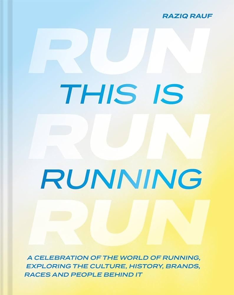 This Is Running: A Celebration of the World of Running, Exploring the Culture, History, Brands, R... | Amazon (US)
