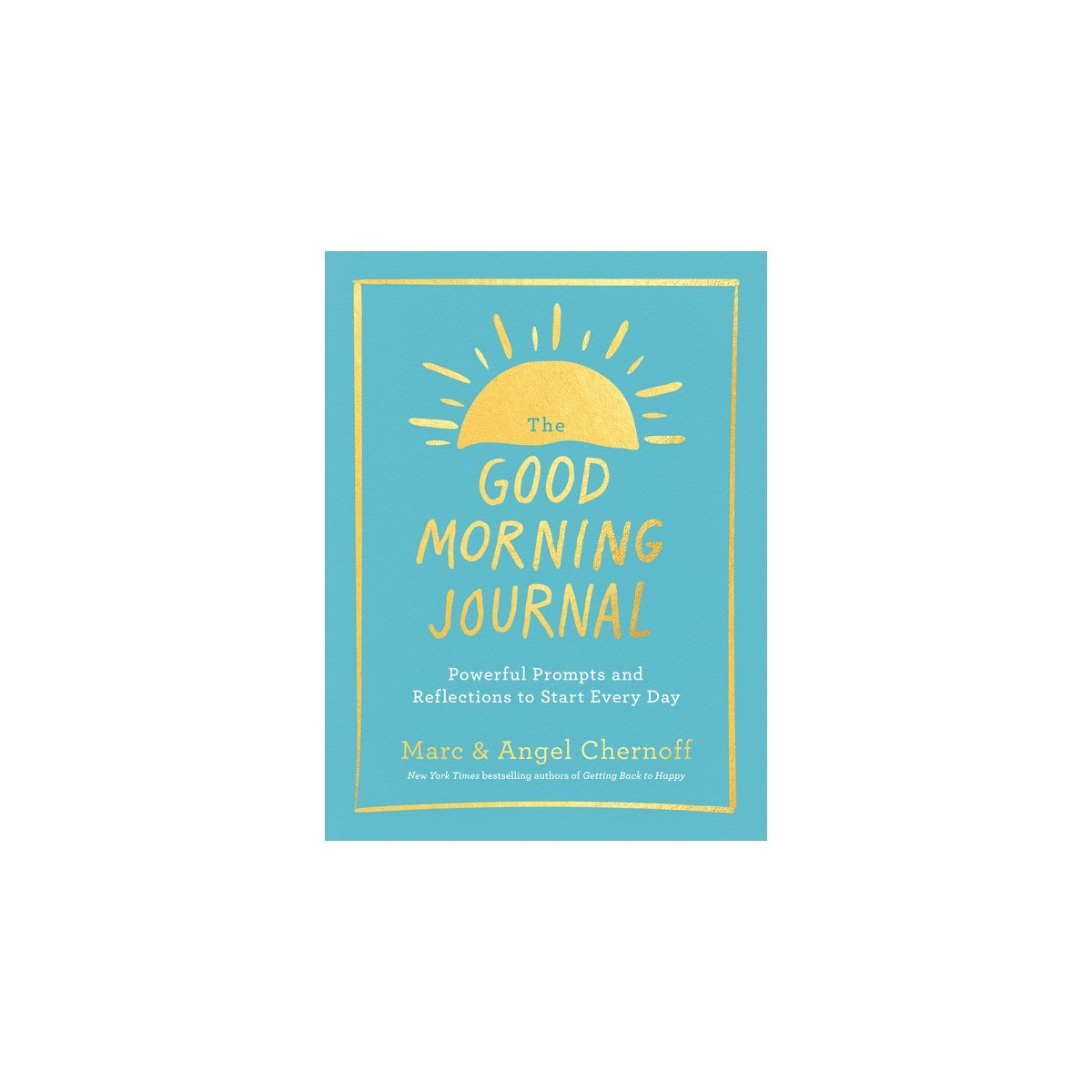 The Good Morning Journal - by  Marc Chernoff & Angel Chernoff (Paperback) | Target