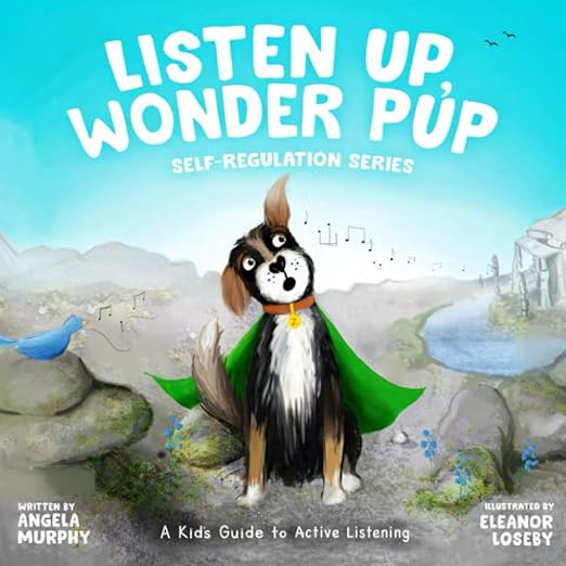 Listen Up, Wonder Pup: A Kid's Guide to Active Listening (Self-Regulation Series) | Amazon (US)