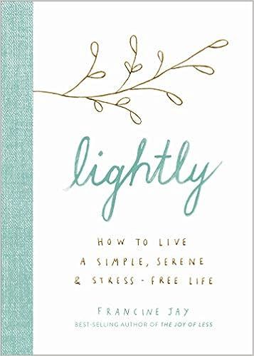 Lightly: How to Live a Simple, Serene, and Stress-free Life



Hardcover – Illustrated, Februar... | Amazon (US)