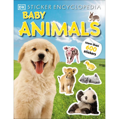 Sticker Encyclopedia Baby Animals - (Sticker Encyclopedias) by  DK (Paperback) | Target