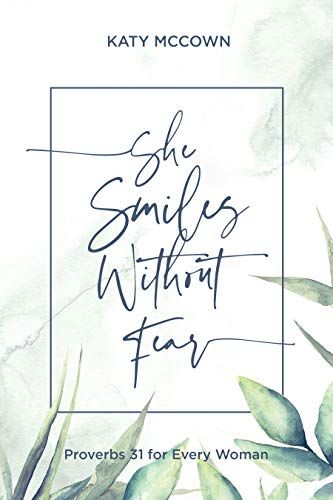 She Smiles without Fear: Proverbs 31 for Every Woman



Kindle Edition | Amazon (US)