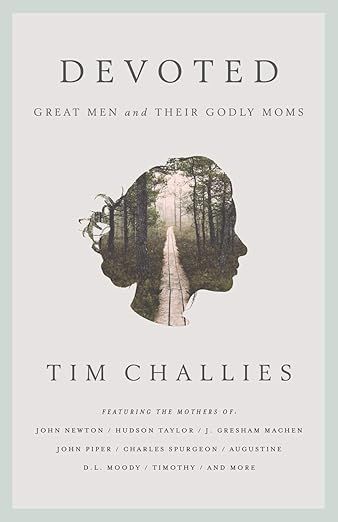 Devoted: Great Men and Their Godly Moms     Paperback – April 27, 2018 | Amazon (US)
