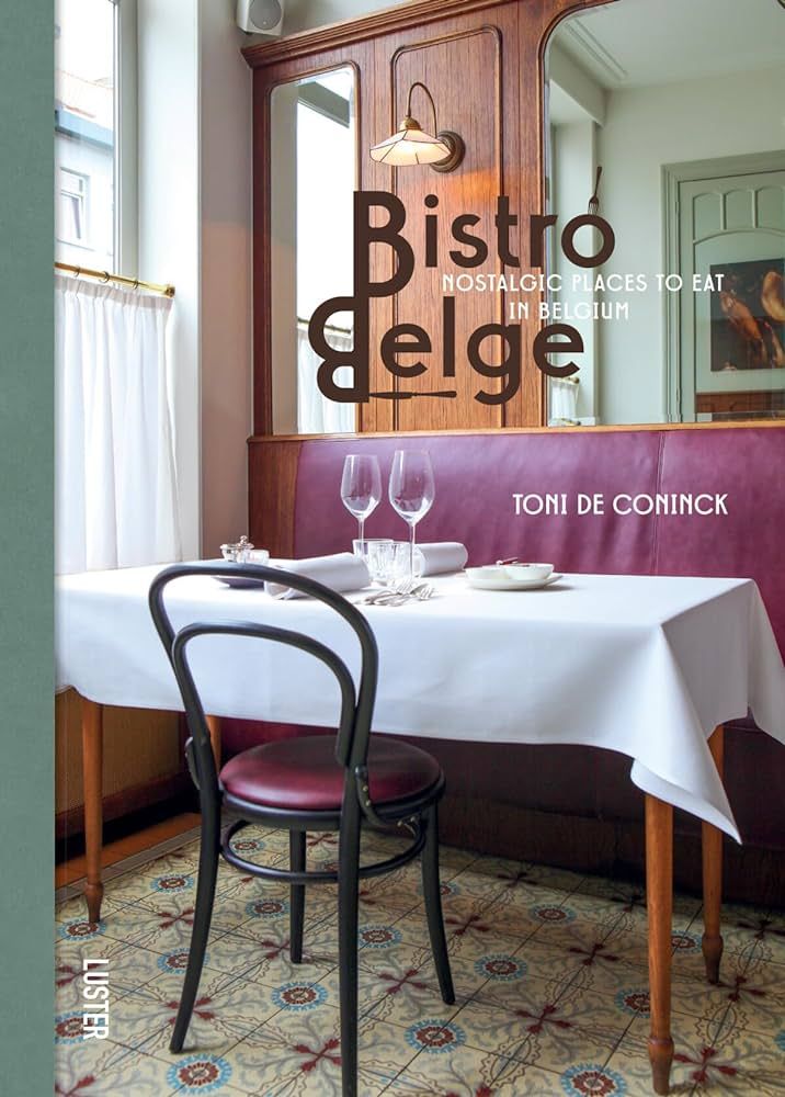 Bistro Belge: Nostalgic Places to Eat in Belgium (Dutch and English Edition) | Amazon (US)