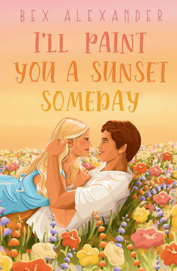 I'll Paint You a Sunset Someday | Barnes & Noble