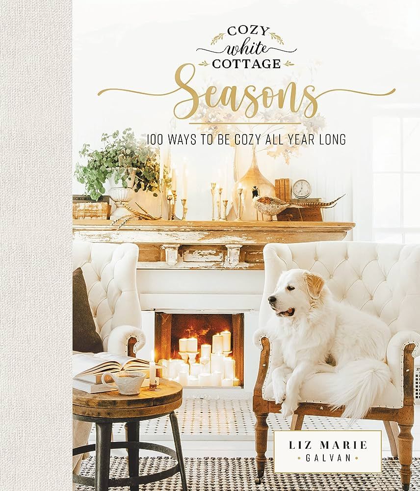 Cozy White Cottage Seasons: 100 Ways to Be Cozy All Year Long | Amazon (US)