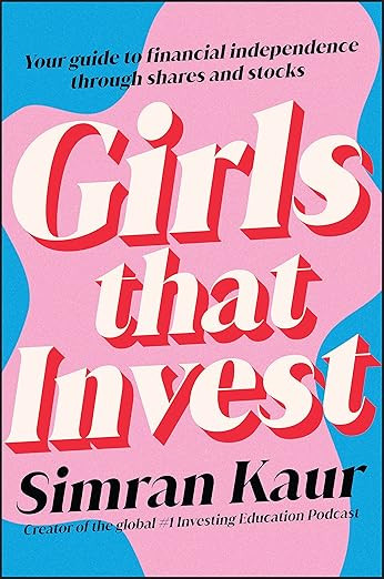 Girls That Invest: Your Guide to Financial Independence through Shares and Stocks | Amazon (US)