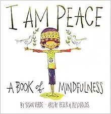 I Am Peace: A Book of Mindfulness (I Am Books)    Hardcover – Picture Book, September 26, 2017 | Amazon (US)