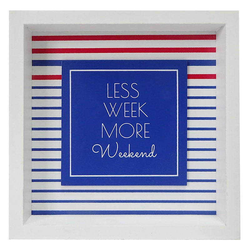 Less Week More Weekend Striped Block Sign, 8" | At Home