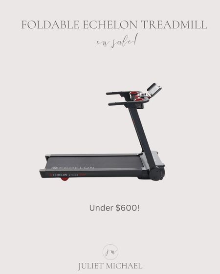 Foldable Echelon treadmill for under $600! 

#LTKSale #LTKsalealert #LTKfit