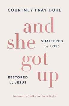 And She Got Up: Shattered by Loss, Restored by Jesus | Amazon (US)