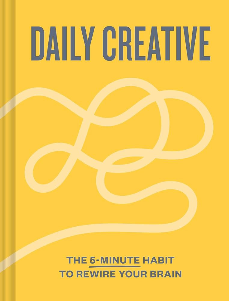 Daily Creative: The 5-Minute Habit to Rewire Your Brain | Amazon (US)