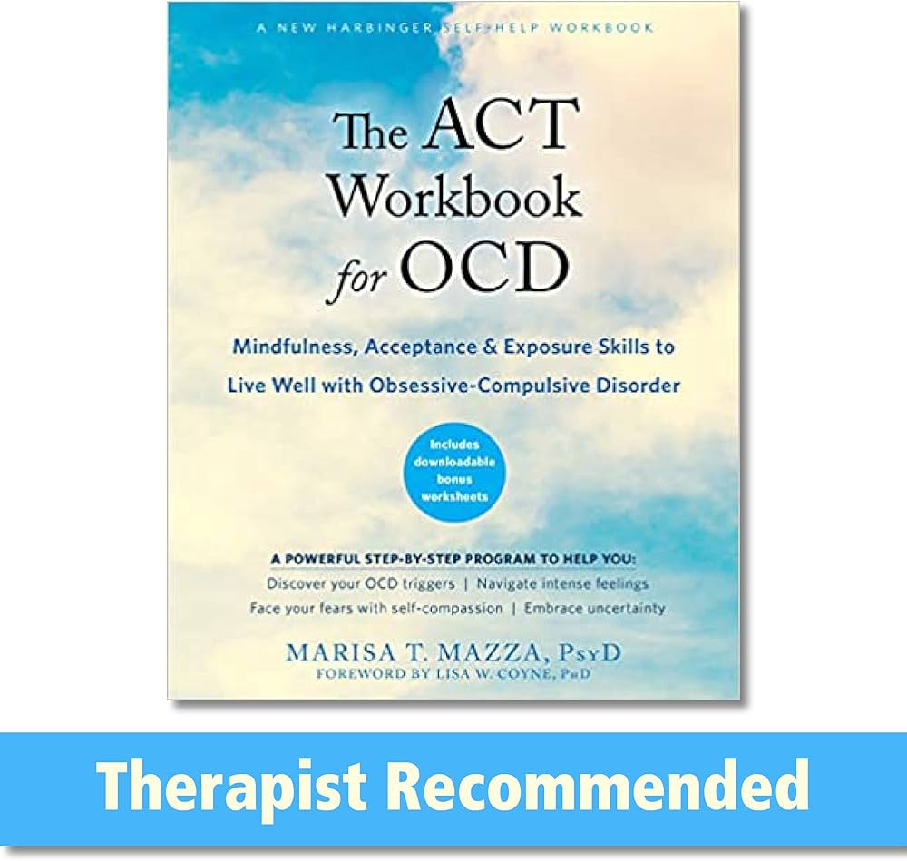 The ACT Workbook for OCD: Mindfulness, Acceptance, and Exposure Skills to Live Well with Obsessiv... | Amazon (US)