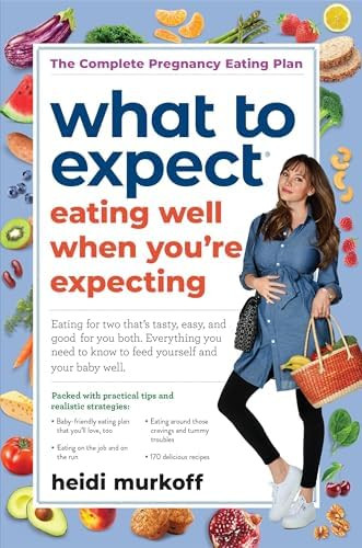 What to Expect: Eating Well When You're Expecting, 2nd Edition: Murkoff, Heidi: 9781523501397: Am... | Amazon (US)
