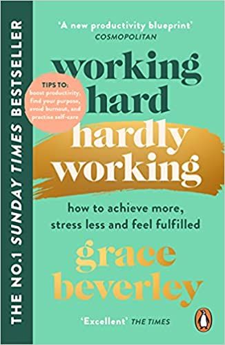 Working Hard, Hardly Working: How to achieve more, stress less and feel fulfilled: THE #1 SUNDAY ... | Amazon (UK)
