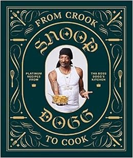 From Crook to Cook: Platinum Recipes from Tha Boss Dogg's Kitchen (Snoop Dogg Cookbook, Celebrity... | Amazon (US)