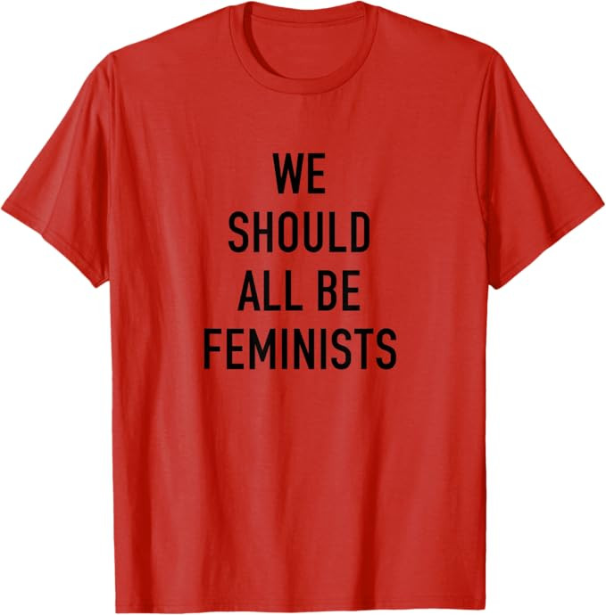 Feminist T-Shirt - We Should All Be Feminists - Feminism Tee T-Shirt | Amazon (US)