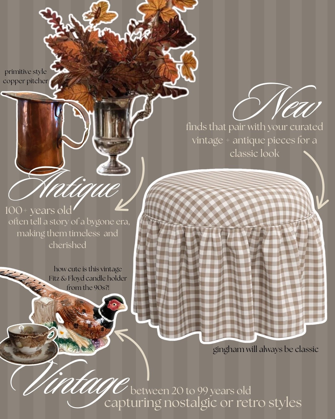 warm woods, deep burgundy, and that lived-in richness you find in timeless interiors.

New vs. Vintage vs. Antique lineup:
💫new: a fresh gingham side ottoman that feels like it could have been pulled straight from the cottage in The Holiday movie
💫 vintage: iconic Fitz & Flloyd pheasant woodland candle holder, paired with an ironstone King Tom teacup saucer from Etsy
 💫 antique: a primitive still brass pitcher and silver champagne bucket to style your fall foliage 

If you’ve ever loved the “Ralph Lauren Home” aesthetic or been in a gingham chokehold like me, this is the formula: collect what feels right, regardless of age or origin. That’s when your home stops being a showroom and becomes a reflection of your story. #gingham #antique #cozyhome #vintage

#LTKFallSale #LTKSeasonal #LTKHome