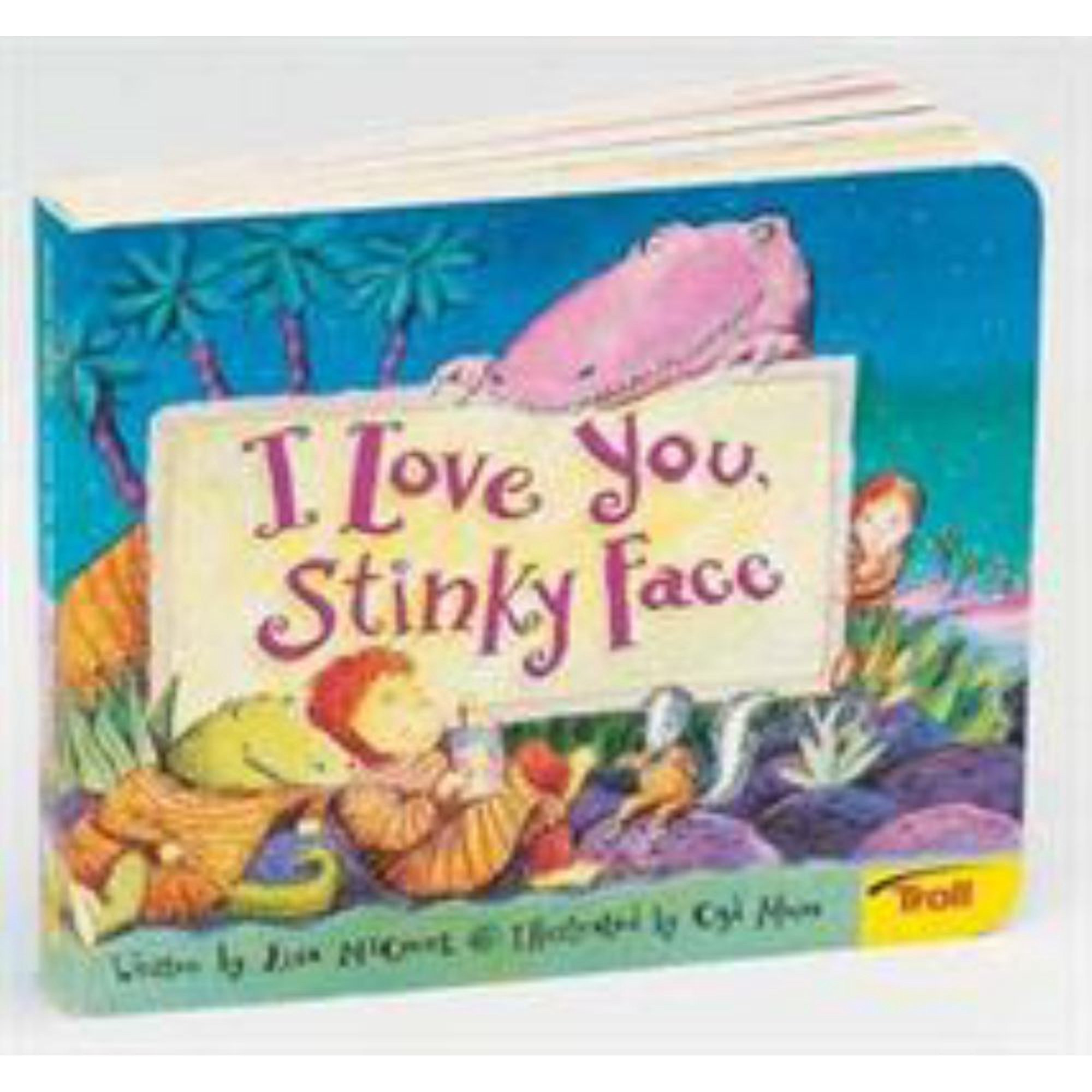 I Love You, Stinky Face (Board Book) - Walmart.com | Walmart (US)