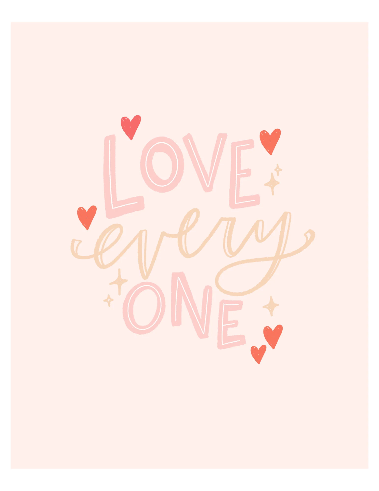 Love every one | prints | The Letter Vee