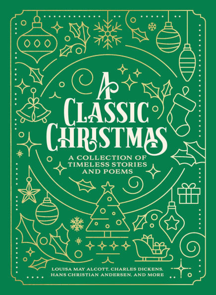 A Classic Christmas: A Giftable Collection of Classic Christmas Stories and Seasonal Poetry | Barnes & Noble